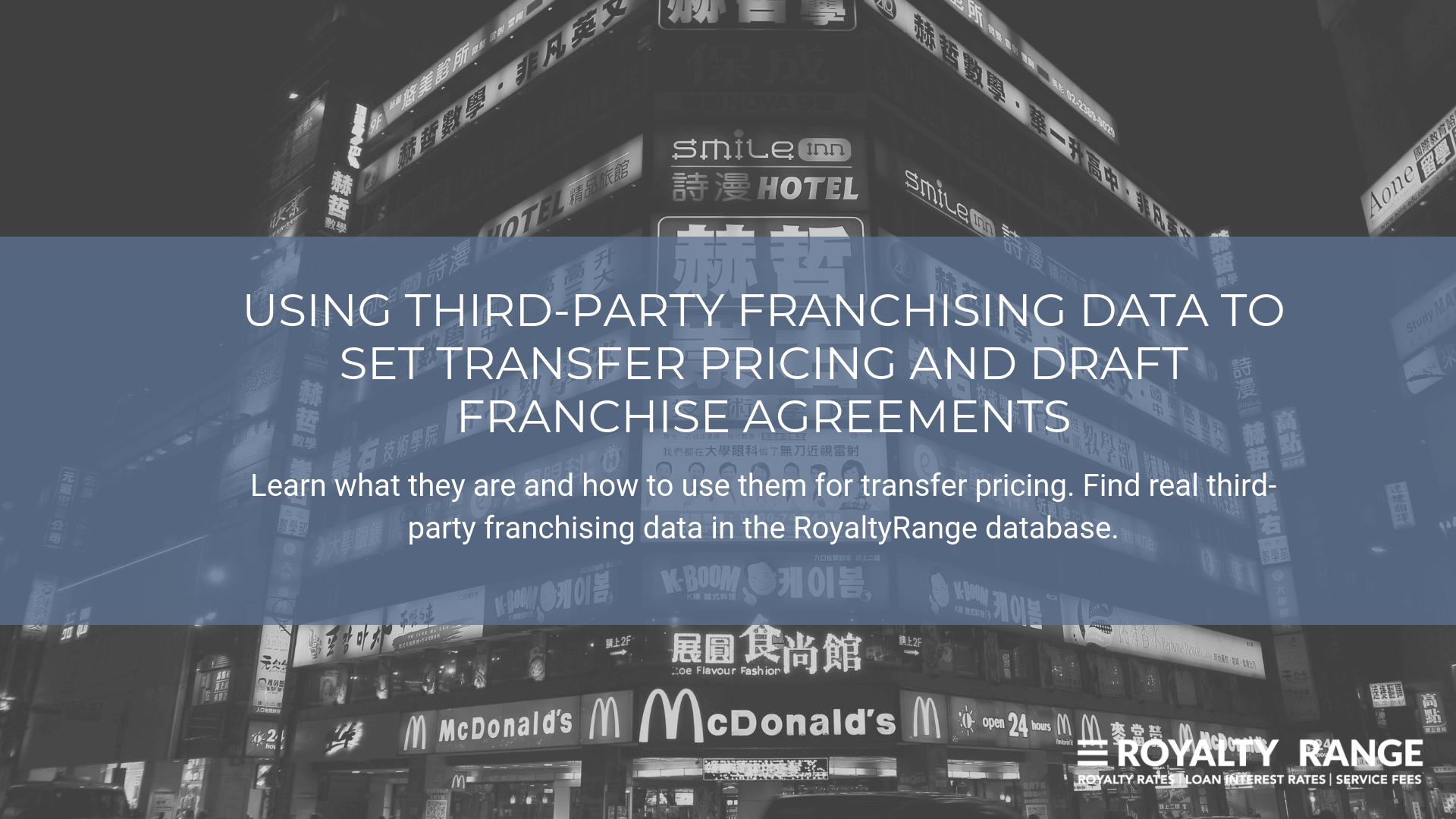 USING THIRD-PARTY FRANCHISING DATA TO SET TRANSFER PRICING AND DRAFT FRANCHISE AGREEMENTS