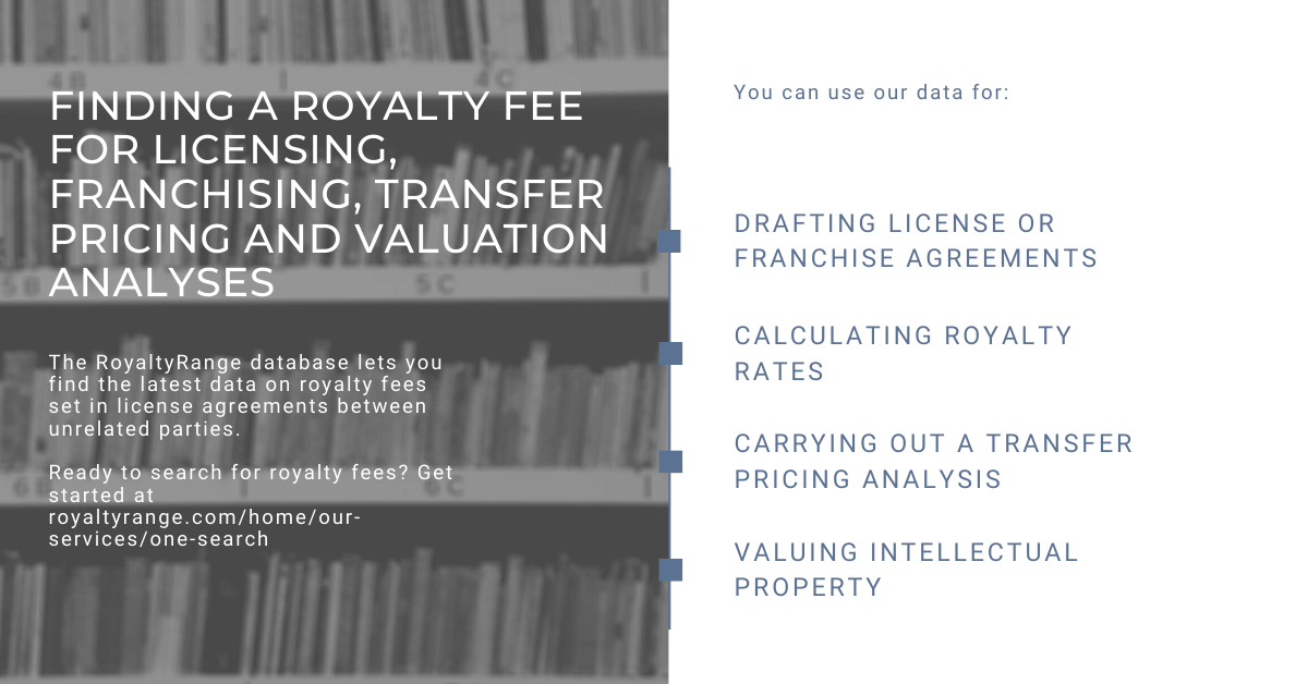 Finding a royalty fee for licensing, franchising, transfer pricing and valuation analyses