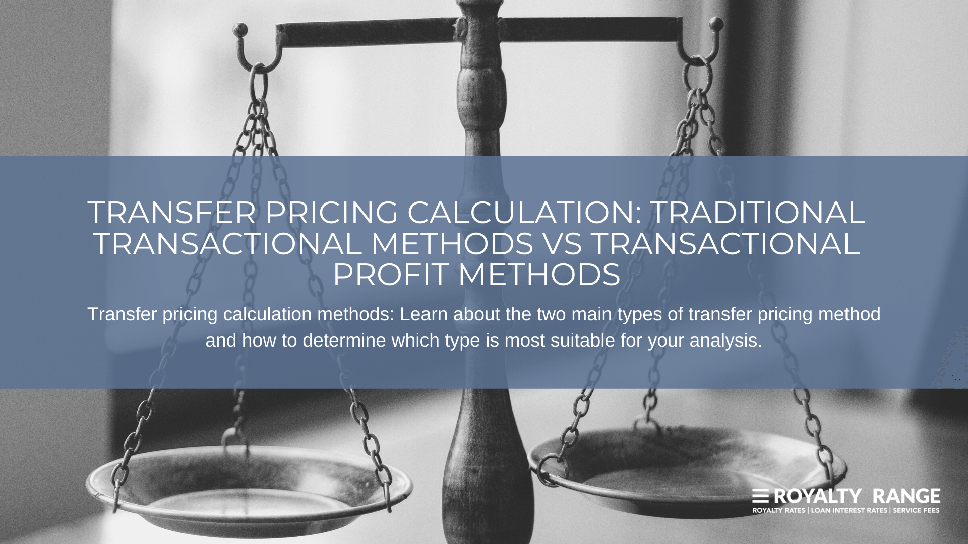 Transfer Pricing Calculation: Traditional transactional methods vs transactional profit methods